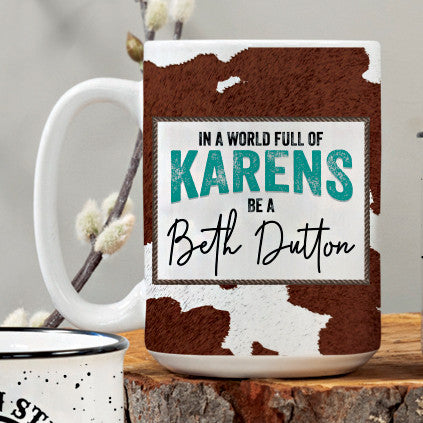 Yellowstone Be a Beth Dutton Mug - OUT OF STOCK