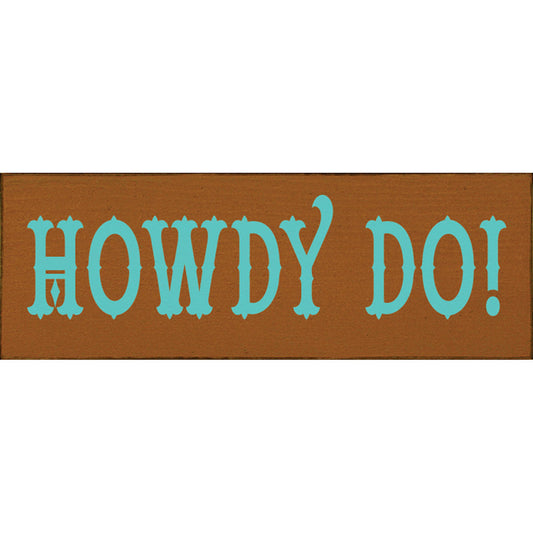 Howdy Do Wood Sign