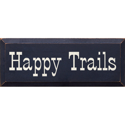 Blue Happy Trails Wood Sign