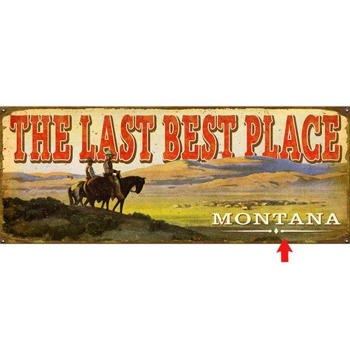 The Last Best Place Personalized Signs