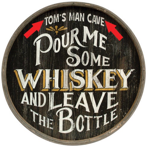 Pour Me Some Whiskey Personalized Barrel End