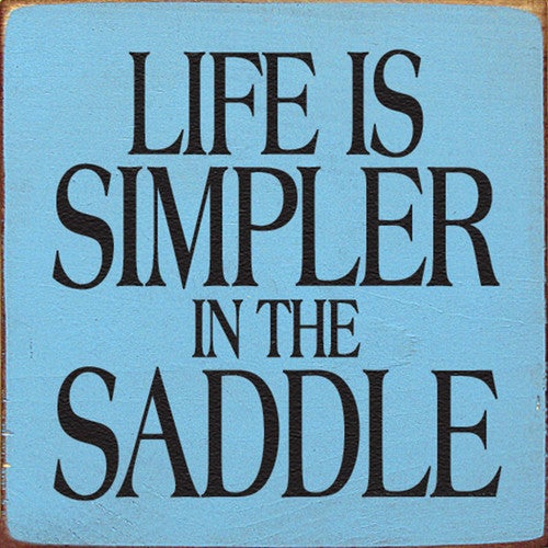 Simpler in the Saddle Wood Sign