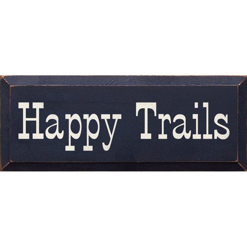 Blue Happy Trails Wood Sign